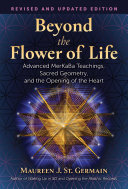 Beyond The Flower Of Life Advanced Merkaba Teachings Sacred Geometry And The Opening Of The Heart Maureen J St Germain