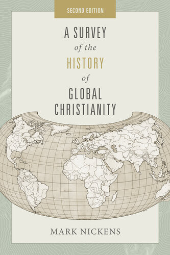 A Survey Of The History Of Global Christianity Second Edition 2nd Edition Mark Nickens