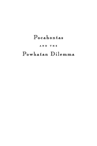 Pocahontas And The Powhatan Dilemma The American Portraits Series Camilla Townsend