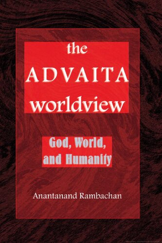 The Advaita Worldview God World And Humanity Anantanand Rambachan