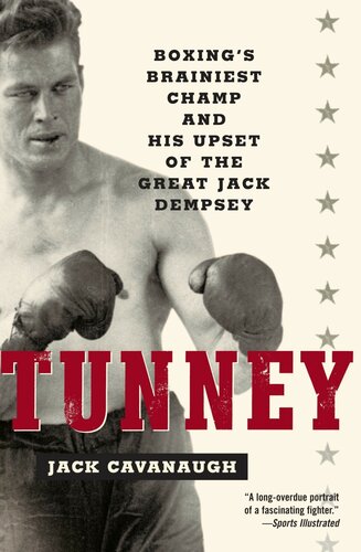 Tunney Boxings Brainiest Champ And His Upset Of The Great Jack Dempsey Jack Cavanaugh