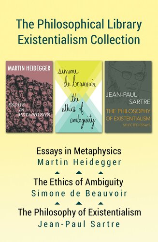 The Philosophical Library Existentialism Collection Essays In Metaphysics The Ethics Of Ambiguity And The Emotions Martin Heidegger Simone De Beauvoir Jeanpaul Sartre