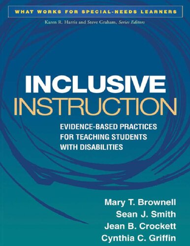 Inclusive Instruction Evidencebased Practices For Teaching Students With Disabilities What Works For Specialneeds Learners 1st Edition Mary T Brownell