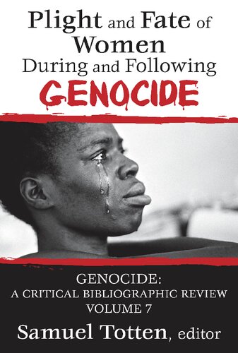 Plight And Fate Of Women During And Following Genocide Samuel Totten