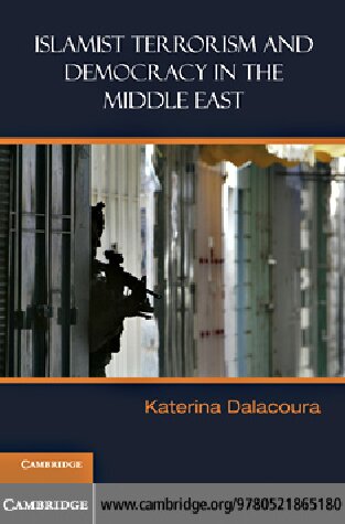 Islamist Terrorism And Democracy In The Middle East Katerina Dalacoura
