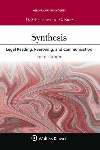 Synthesis Legal Reading Reasoning And Communication Aspen Casebook Series Deborah A Schmedemann Christina L Kunz