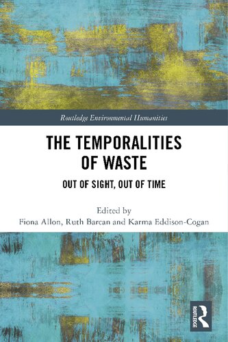 The Temporalities Of Waste Out Of Sight Out Of Time Fiona Allon