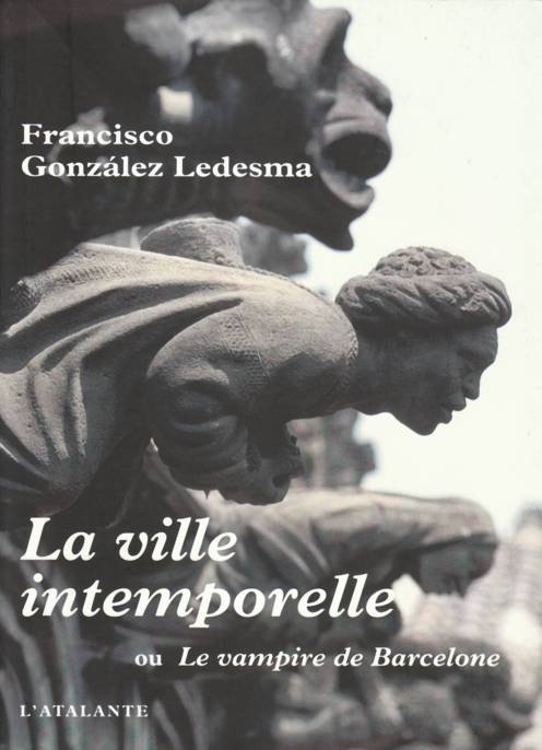 La Ville Intemporelle Ou Le Vampire De Barcelone Ledesma Francisco Gonzalez Ledesma