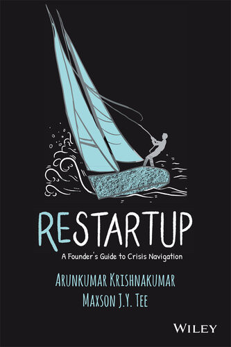 Restartup A Founders Guide To Crisis Navigation Arunkumar Krishnakumar Maxson Jy Tee
