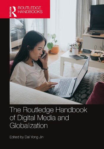 The Routledge Handbook Of Digital Media And Globalization Dal Yong Jin