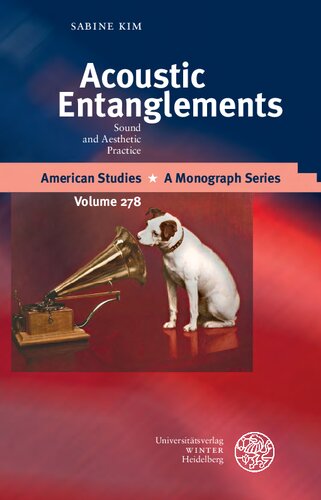 Acoustic Entanglements Sound And Aesthetic Practice Sabine Kim