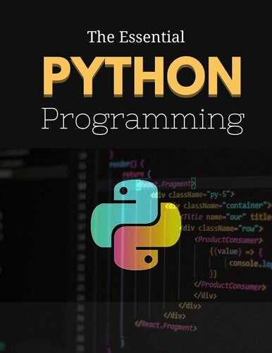The Essential Python Programming Python Programming For Everybody The Perfect Beginners Guide To Coding Fundamentals And Learning How To Program With Python Lucia Parker