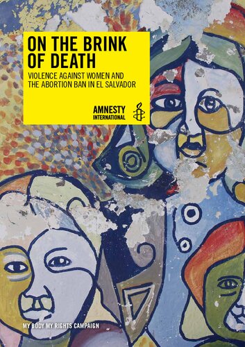On The Brink Of Death Violence Against Women And The Abortion Ban In El Salvador Amnesty International