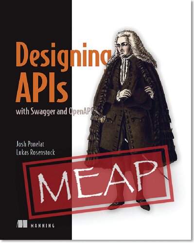 Designing Apis With Swagger And Openapi Meap V04 Meap Joshua S Ponelat