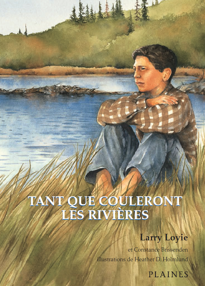 Tant Que Couleront Les Rivires Larry Loyie