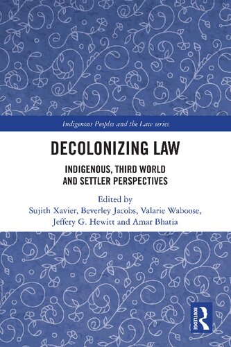 Decolonizing Law Indigenous Third World And Settler Perspectives Sujith Xavier