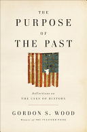 The Purpose Of The Past Reflections On The Uses Of History Wood