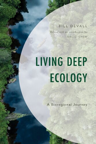 Living Deep Ecology A Bioregional Journey Bill Devall