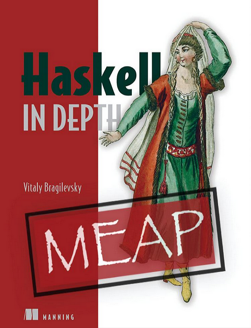 Haskell In Depth Meap V12 1st Edition Vitaly Bragilevsky