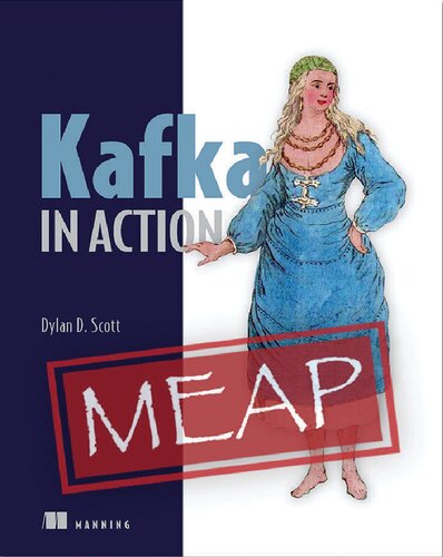 Kafka In Action Meap V12 Meap Dylan D Scott Viktor Gamov Dave Klein