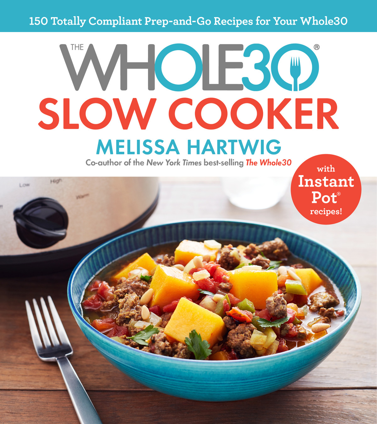 The Whole30 Slow Cooker Melissa Hartwig