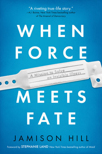 When Force Meets Fate A Mission To Solve An Invisible Illness Jamison Hill