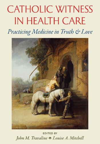 Catholic Witness In Healthcare John M Travaline Louise A Mitchell