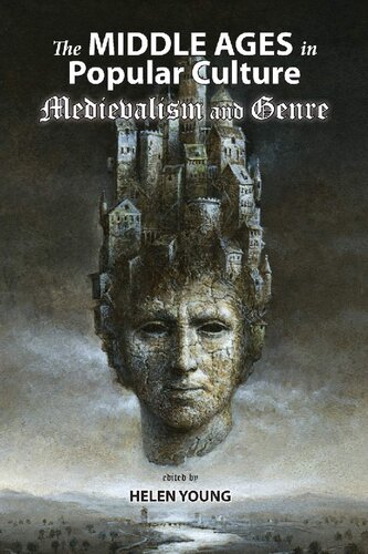The Middle Ages In Popular Culture Medievalism And Genre Helen Victoria Young