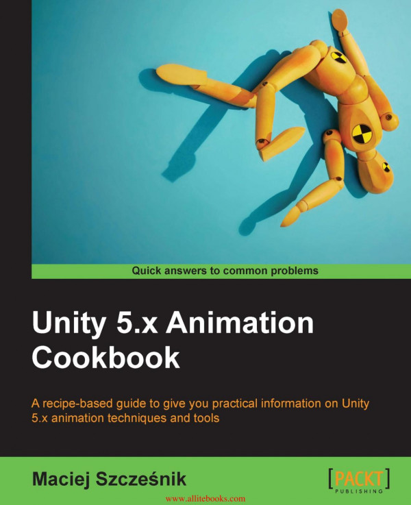 Unity 5x Animation Cookbook Matt Smith Chico Queiroz