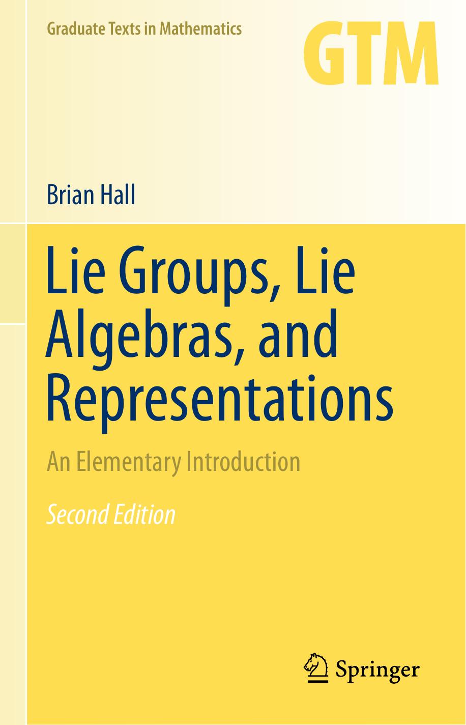 Lie Groups Lie Algebras And Representations An Elementary Introduction 2nd Edition Brian C Hall