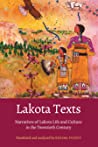 Lakota Texts Narratives Of Lakota Life And Culture In The Twentieth Century Hardcover Regina Pustet