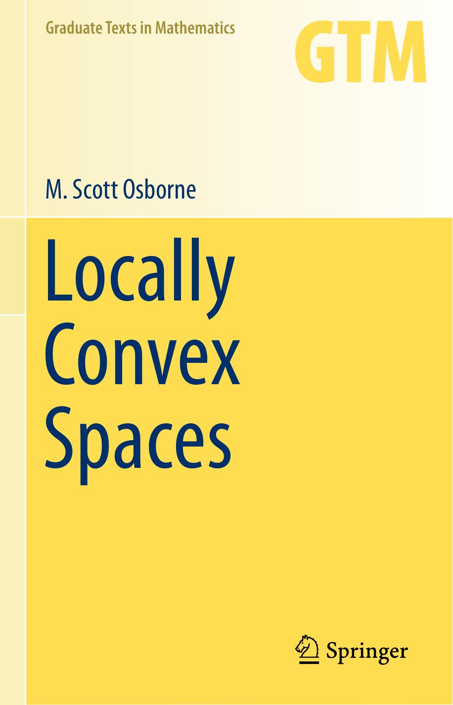 Locally Convex Spaces Graduate Texts In Mathematics Book 269 2014th Edition Osborne