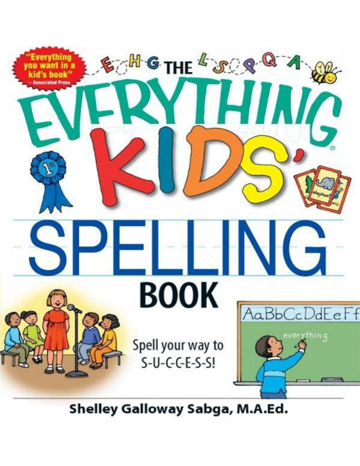 The Everything Kids Spelling Book Spell Your Way To Success Everything Kids Shelley Galloway Sabga Sabga