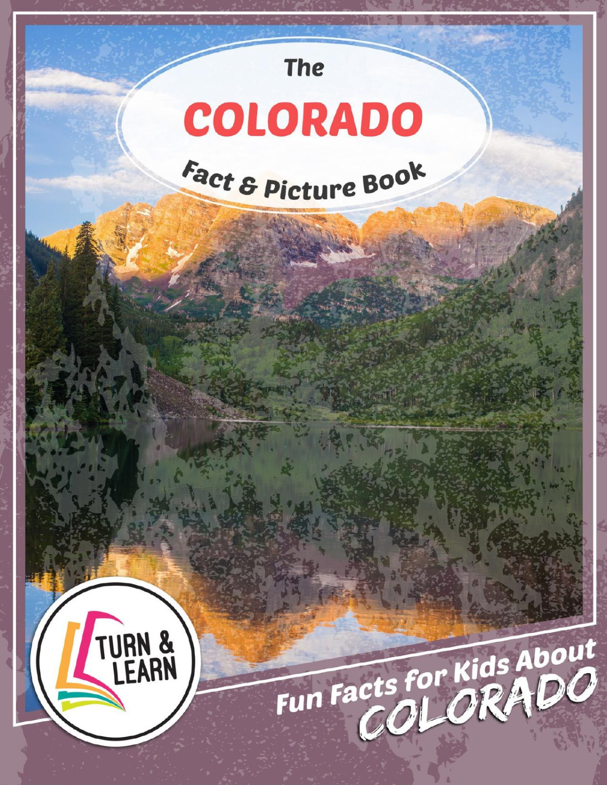The Colorado Fact And Picture Book Fun Facts For Kids About Colorado Turn And Learn Mcintyre