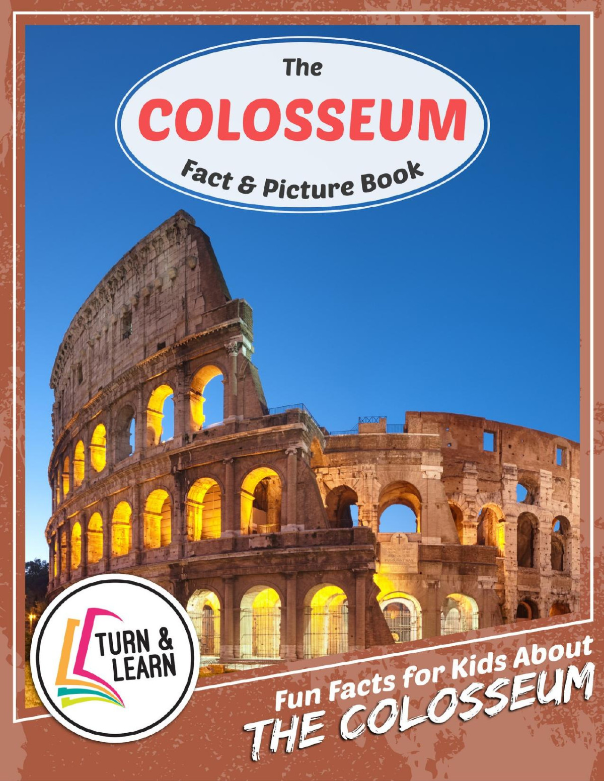 The Colosseum Fact And Picture Book Fun Facts For Kids About Colosseum Mcintyre