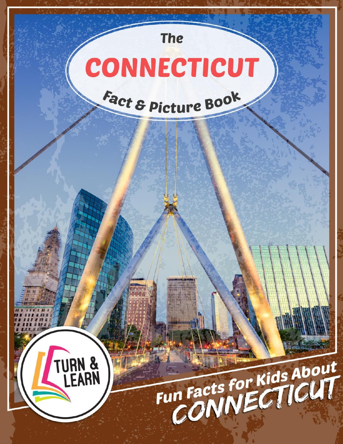 The Connecticut Fact And Picture Book Fun Facts For Kids About Connecticut Turn And Learn Mcintyre