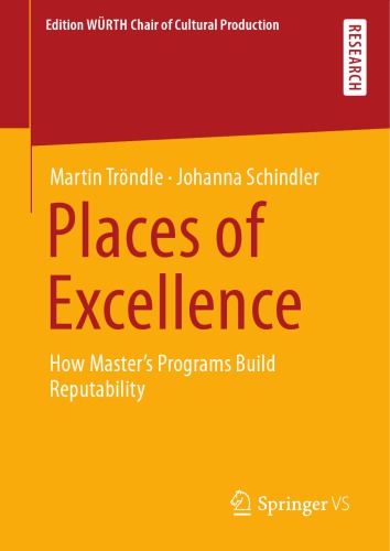 Places Of Excellence How Masters Programs Build Reputability 1st Edition Martin Trndle