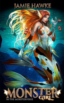 Monster Girl In The Monsterverse 1st Edition Jamie Hawke