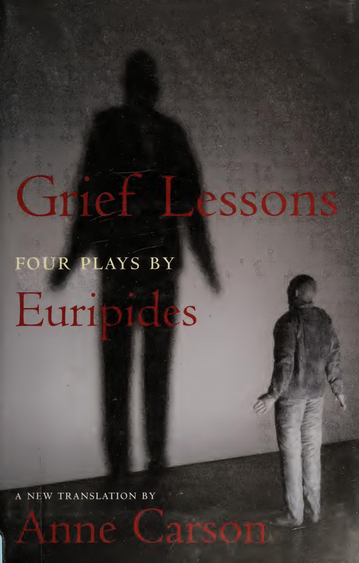 Grief Lessons Four Plays By Euripedes 1st Edition Euripedes