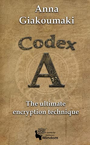 Codex A The Ultimate Encryption Technique For Diaries Notebooks Anna Giakoumaki Giakoumaki