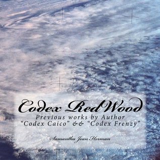 Codex Redwood My Encounters With The Spiritual War Book 3 Samantha Herman Herman