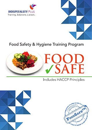 Foodsafe For Food Handlers And Food Service Managers International Food Safety And Hygiene Principles Chef Dhir Dhir