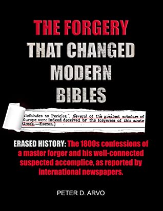 The Forgery That Changed Modern Bibles Peter Arvo Arvo Peter