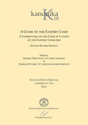 A Guide To The Eastern Code A Commentary On The Code Of Canons Of The Eastern Churches G Nedungatt Nedungatt