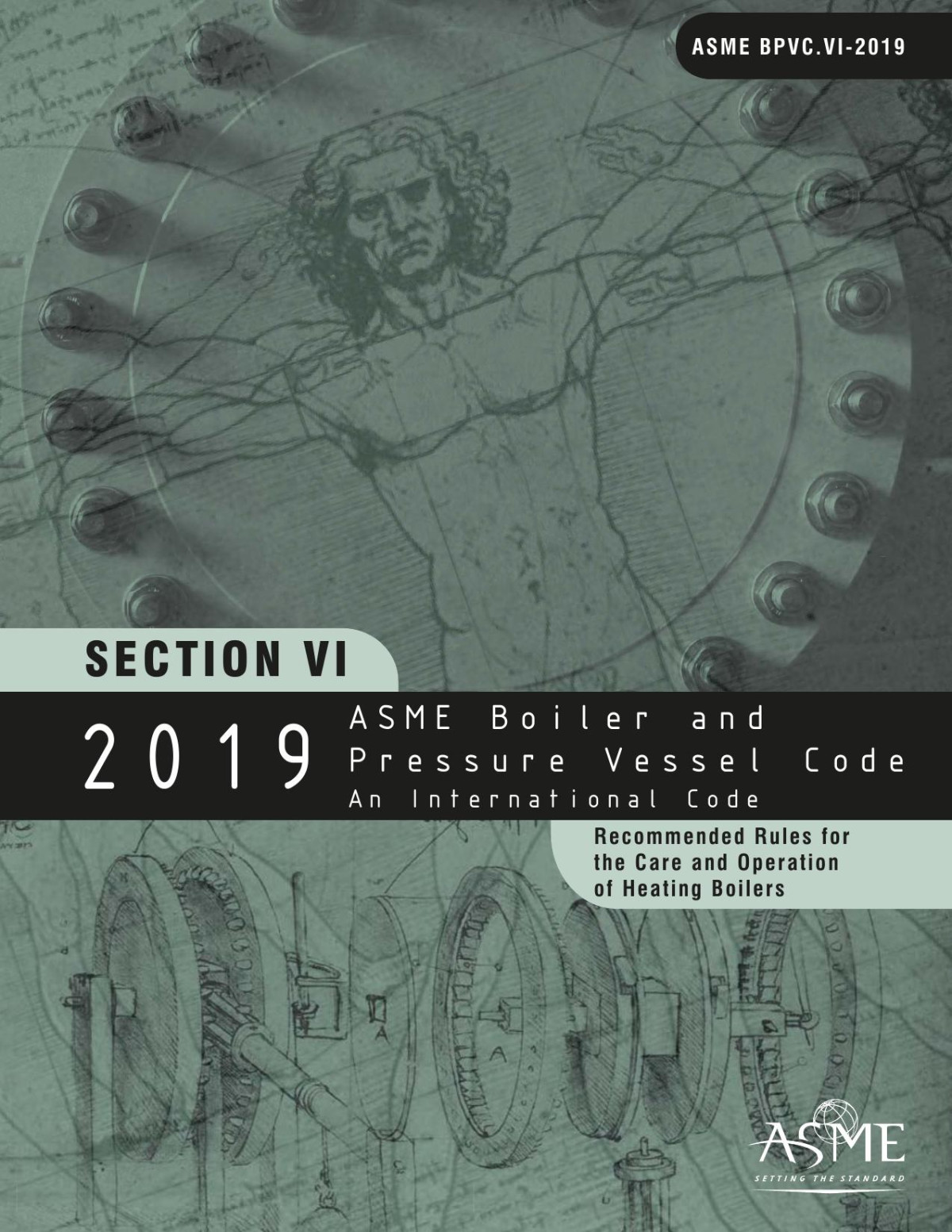 2019 Asme Boiler And Pressure Vessel Code Section Vi Recommended Rules For The Care And Operation Of Heating Boilers 1st Edition Asme