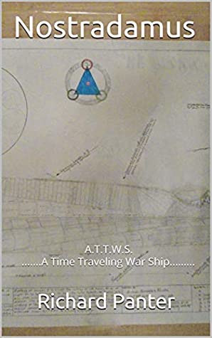 Nostradamus Attws A Time Traveling War Ship Richard Panter Panter
