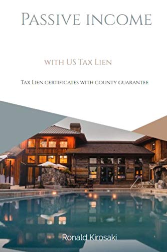 Passive Income With Us Tax Lien Ronald Kirosaki