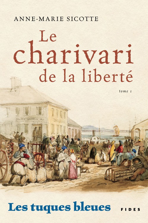 Les Tuques Bleues 01 Le Charivari De La Liberté Sicotte Annemarie Sicotte