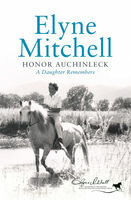 Elyne Mitchell A Daughter Remembers Honor Auchinleck