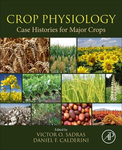 Crop Physiology Case Histories For Major Crops 1st Edition Victor Sadras Editor